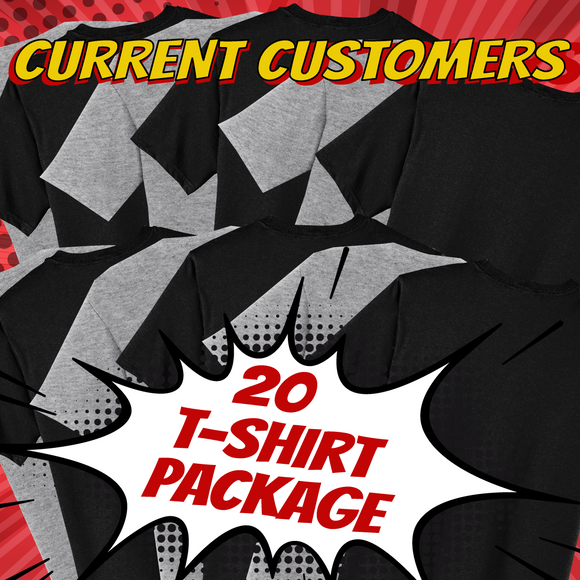 T-shirt Package: 20 T-shirts (current customers)
