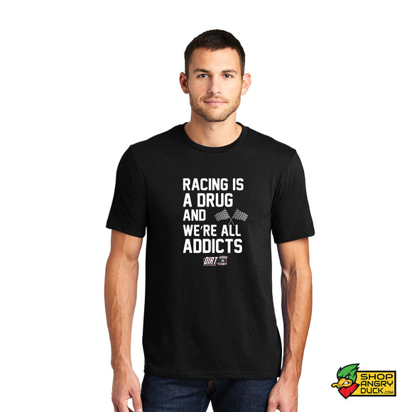 Racing is a Drug T-Shirt