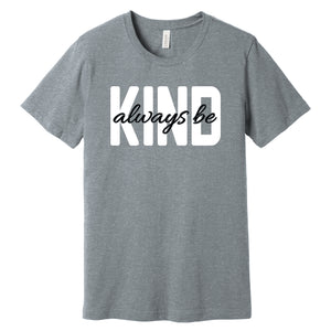 Always Be Kind T-shirt