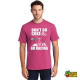 Don't Do Coke - Go Racing T-Shirt